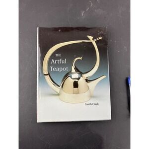The Artful Teapot Garth Clark Watson-Guptill 2001 Art Design History Hardcover